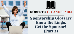 Sponsorship Glossary -Know the Lingo, Get the Sponsor! (Part 2)