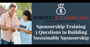 Sponsorship Training - 3 Key Questions to Building Sustainable Sponsorship