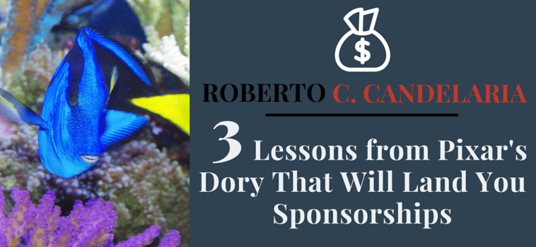 Dory’s optimism can actually help you land sponsorships.