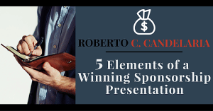 the 5 elements that you’ll need to give a winning sponsorship presentation