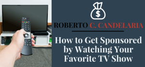 How to Get Sponsored by Watching Your Favorite TV Show