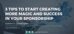 3 Tips to Start Creating More Magic & Success in Your Sponsorship Proposals