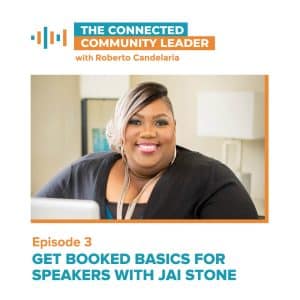 Episode 003: Get Booked Basics for Speakers with Jai Stone
