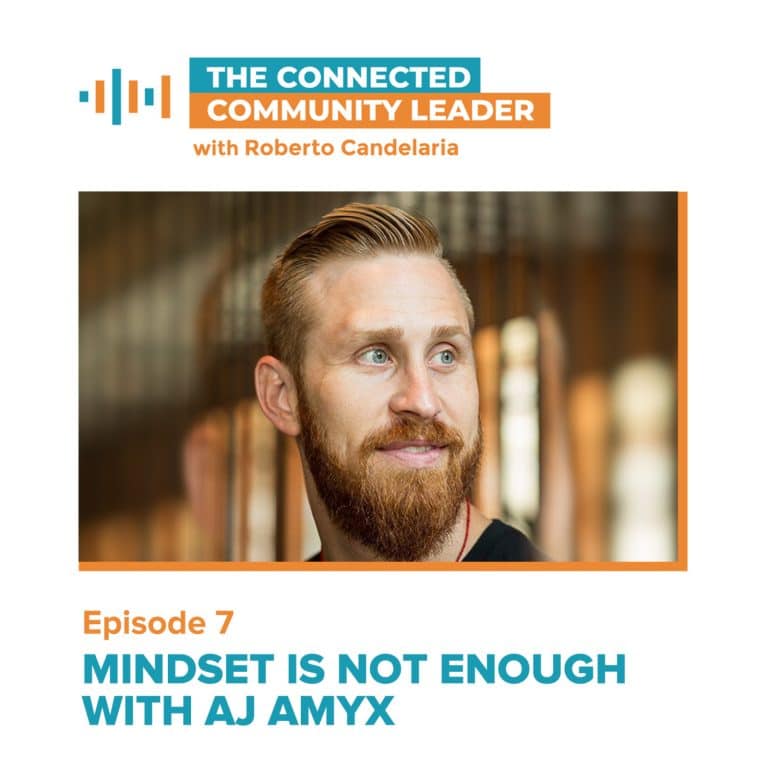 Episode 007: Mindset is NOT Enough with AJ Amyx