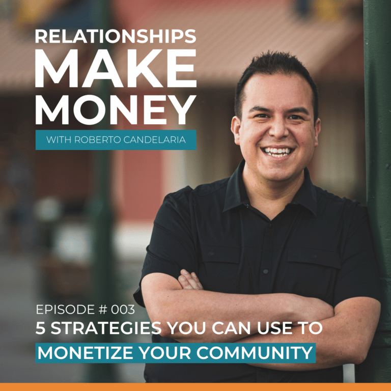 Episode 003 – 5 Strategies You Can Use to Monetize Your Community